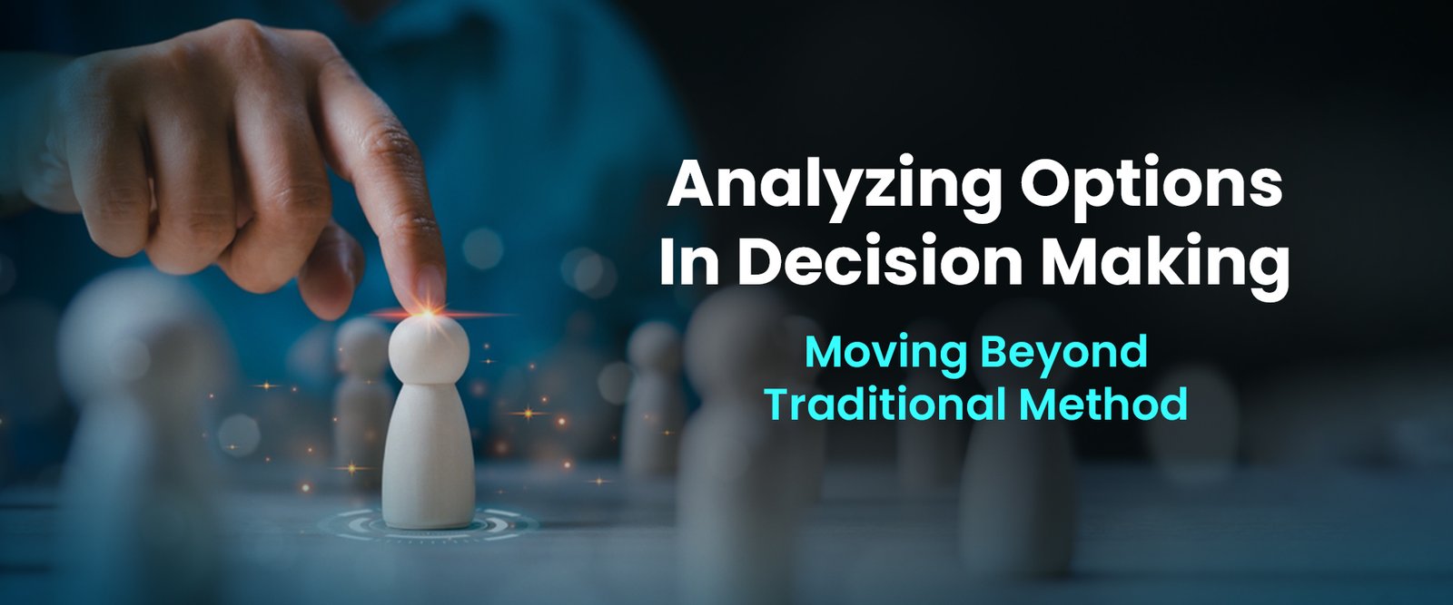 Read more about the article Chapter 7- Analyzing Options In Decision Making: Moving Beyond Traditional Methods
