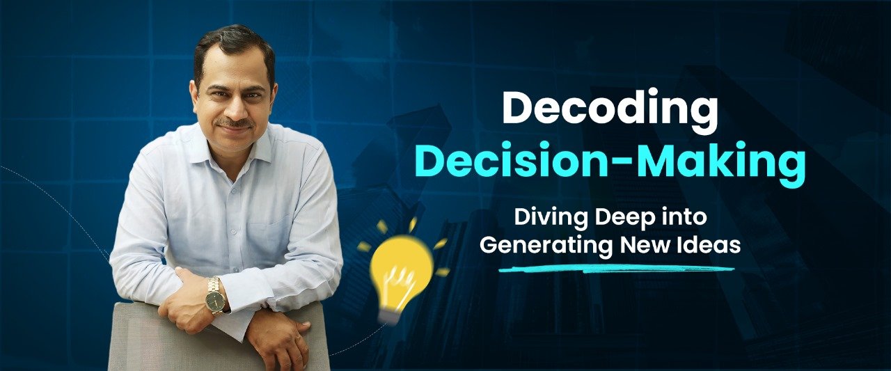 Read more about the article Chapter 6- Decoding Decision-Making: Diving Deep into Generating New Ideas