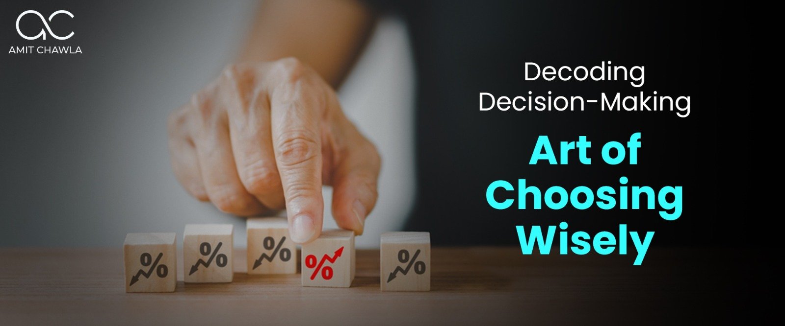 Read more about the article Chapter 8- Decoding Decision-Making: Art of Choosing Wisely